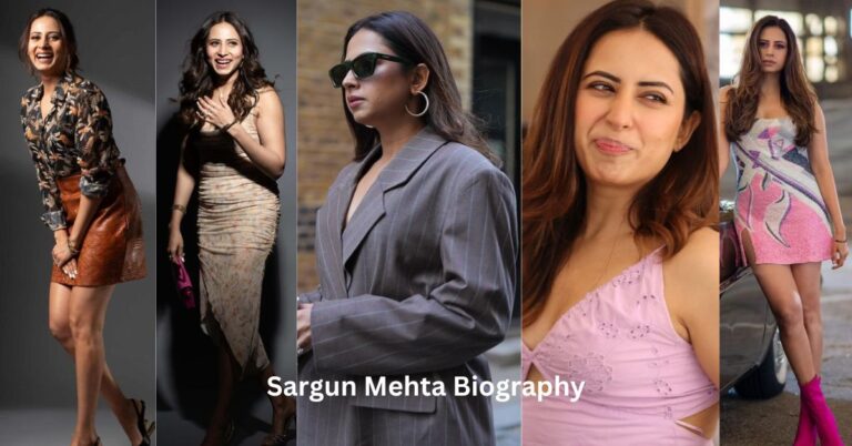 Sargun Mehta Biography, Age, Height, Career, Husband, Net Worth, Wiki